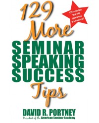 129 More Seminar Speaking Success Tips