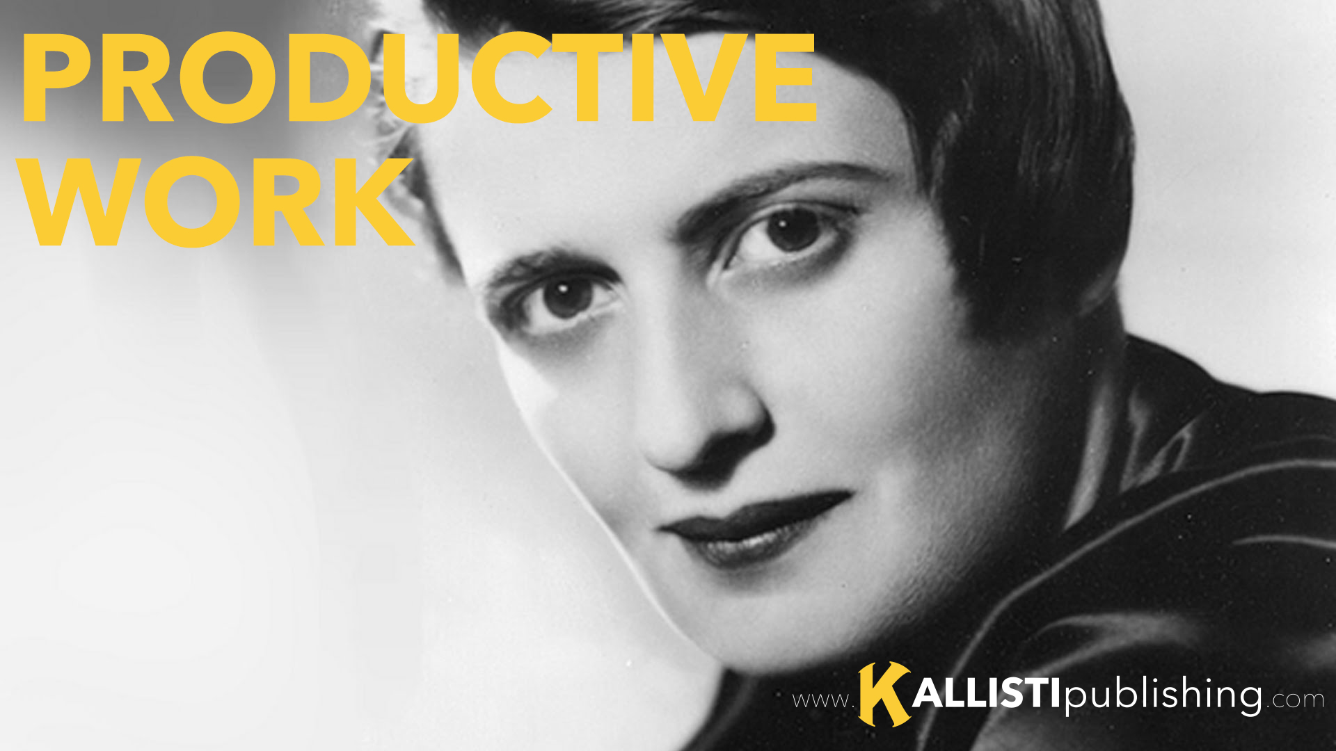 Ayn Rand and Charles F. Haanel on the Concept of "Productive Work."