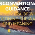 Unconventional Guidance: How a New Era of Wisdom is Redefining the Way We Find Meaning